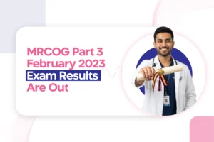 MRCOG Part 3 February 2023 Exam Results Are Out