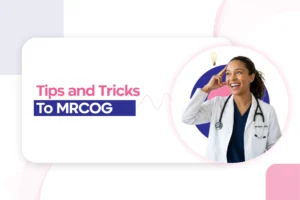 Tips and Tricks to MRCOG- A Gold Standard Membership for OBGYNs