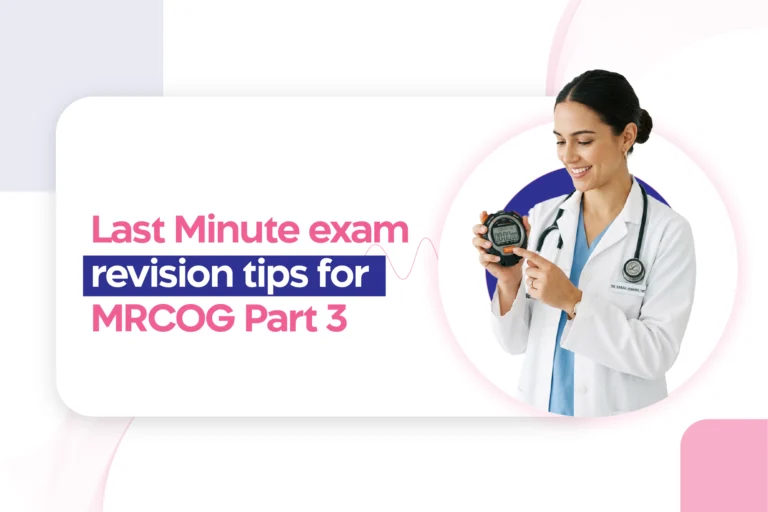 MRCOG Part 3: Last Minute exam revision tips for November 2023 candidates