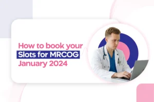 Booking Window Opens Soon for MRCOG Part 1 and Part 2 January 2024 Exams; How to book your slots?