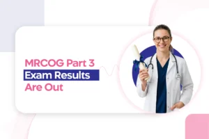 MRCOG Part 3 May 2024 Exam Results Are Out; StudyMRCOG Continues its Legacy of Best Results