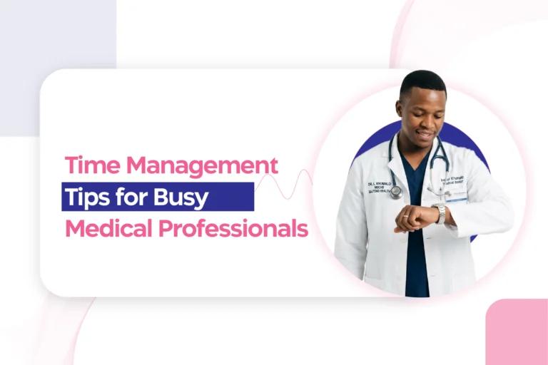 Time Management Tips for Busy Medical Professionals Preparing for the MRCOG