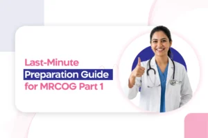 Last-Minute Preparation Guide for MRCOG Part 1 Success