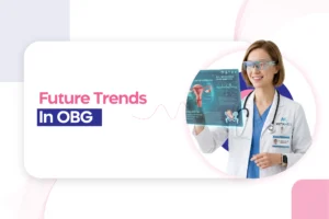 Future Trends in Obstetrics and Gynaecology: Implications for MRCOG