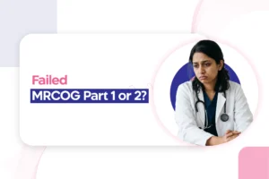 Failed MRCOG Part 1 or Part 2? Personalised strategies for each stage