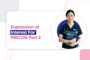 MRCOG Part 2: Expression of Interest Deadline approaches for July 2025 exam