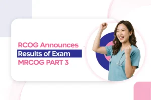 RCOG Announces Results of MRCOG Part 3 May 2025 Exam; StudyMRCOG Upholds Its Legacy Once Again with 98% Success Rate