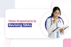 How Important Is Revising SBAs for the MRCOG Part 1 Exam?