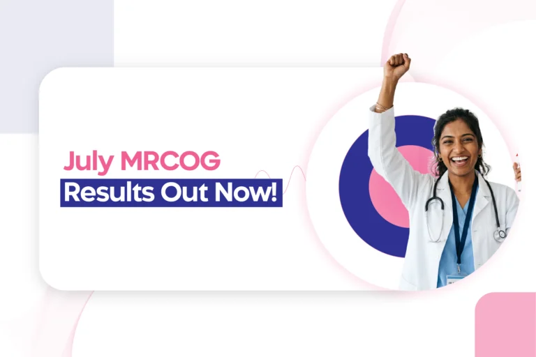 StudyMRCOG’s Legacy Grows Stronger with Every Exam: July MRCOG Results Out Now!