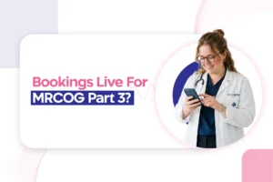 MRCOG Part 3 November 2025 Bookings Are Live: Must-Know Tips to Secure Your Slot & Prepare Successfully