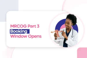 MRCOG Part 3 November Exam 2025 Booking Window Opens – Hurry, Don’t Miss Out!