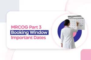 MRCOG 3 Second Booking Window 2026: Important Dates