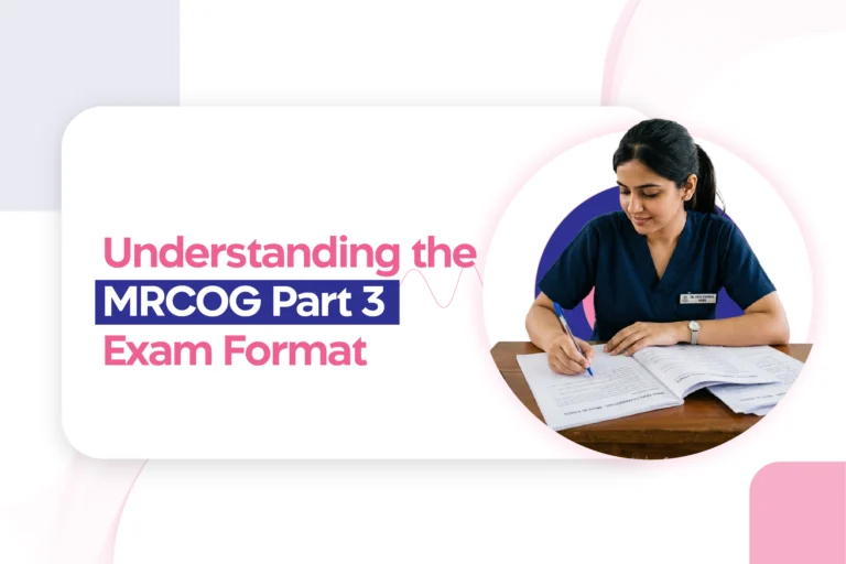 Understanding the MRCOG Part 3 Exam Format and Assessment Criteria
