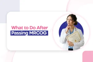 What to Do After Passing MRCOG Part 1 or Part 2