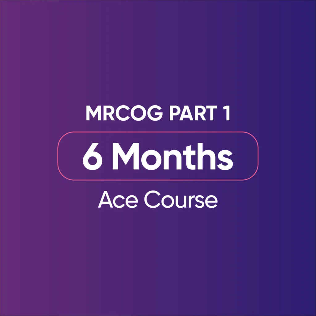 MRCOG Part 1 6 Months ACE Course