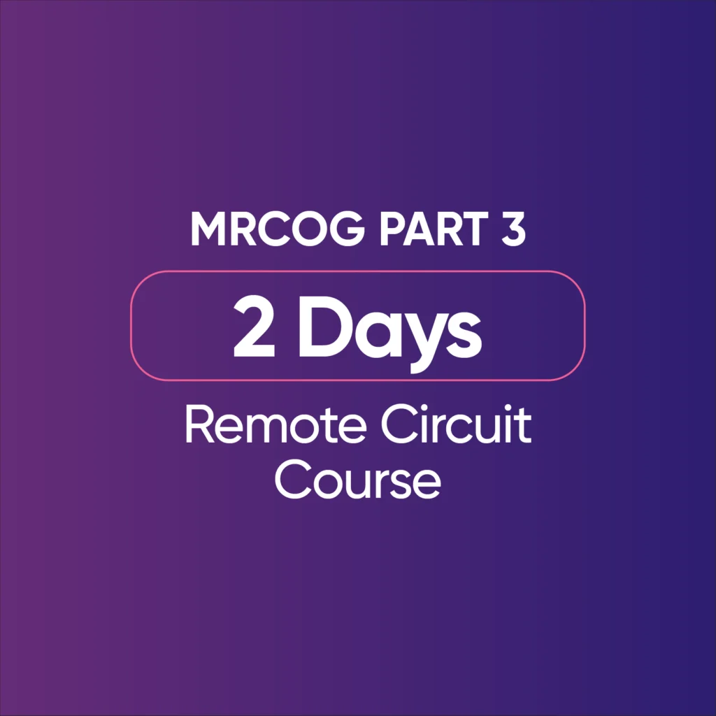MRCOG Part 3 - 2 Day Remote Course