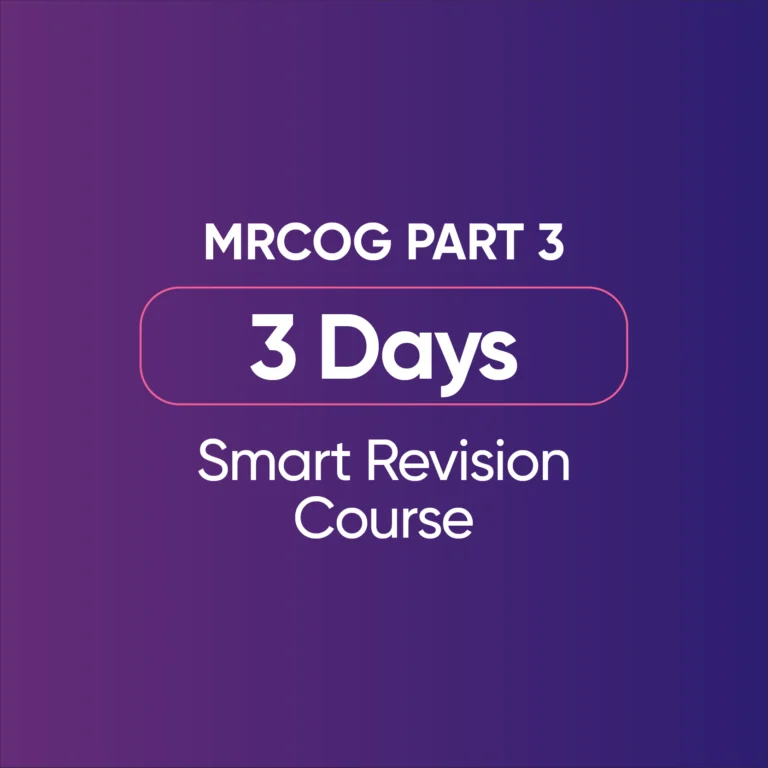 MRCOG Part 3 - 3 Days Smart Revision Course